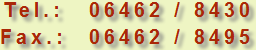 Tel: 06462/8430 Fax: 06462/8495
